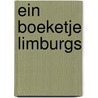Ein boeketje Limburgs door Onbekend