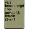 Vals beschuldigd ; Op gevaarlijk terrein (2-in-1) door Cynthia Eden