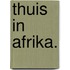Thuis in Afrika.