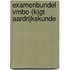 Examenbundel vmbo-(k)gt Aardrijkskunde