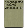 Hoogbegaafde kinderen versnellen niet door Renata Hamsikova