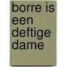 Borre is een deftige dame by Jeroen Aalbers