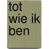 Tot wie ik ben door Christiaan Bronoord