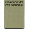 Examenbundel vwo economie by J.P.M. Blaas
