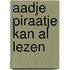 Aadje Piraatje kan al lezen