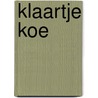 Klaartje Koe door Axel Scheffler
