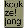 Kook ze! jong door Tony Le Duc