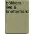 Bökkers - Live & Knetterhard