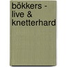 Bökkers - Live & Knetterhard by Jeroen Hobert