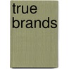 TRUE Brands by Mark Van De Grift