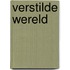 Verstilde wereld