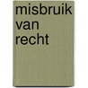 Misbruik van recht by S.C.W. Douma