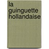 La guinguette Hollandaise door Elisabeth Arts