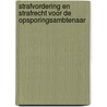 Strafvordering en strafrecht voor de opsporingsambtenaar by M.G.M. Hoekendijk