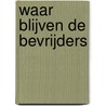 Waar blijven de bevrijders by Hugo Levels