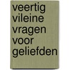 Veertig vileine vragen voor geliefden door Philine Spruijt