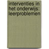 Interventies in het onderwijs: leerproblemen by Patrick Snellings