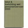 Tekst & toelichting wet personenvervoer 2000 by G.W.A. Van de Meent