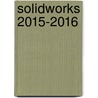 SolidWorks 2015-2016 door R.H.P. Van Bussel