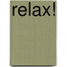 Relax! door Sarah Devos