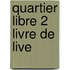 Quartier libre 2 Livre de live