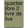 Quartier libre 2 Livre de live by Unknown
