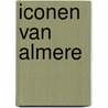 Iconen van Almere door Ans van Berkum