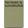 Het leven is vurrukkulluk by Siddhartha Mukherjee