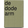 De dode arm by Allard Schröder
