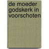 De Moeder Godskerk in Voorschoten door Jan H.M. Sloof