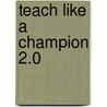 Teach like a champion 2.0 door Doug Lemov