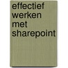 Effectief werken met SharePoint door Studio Visual Steps