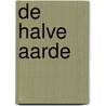 De halve aarde by Edward O. Wilson