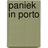 Paniek in Porto by Bert Wiersema