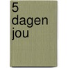5 dagen jou door Hans Mijnders