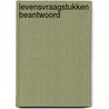 Levensvraagstukken beantwoord door P.A.J. Coelewij
