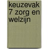 Keuzevak 7 Zorg en Welzijn door Yolanda Schrijver