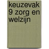 Keuzevak 9 Zorg en Welzijn door Yolanda Schrijver