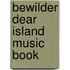 Bewilder dear island music book