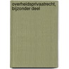 Overheidsprivaatrecht, bijzonder deel door G. Snijders