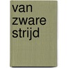 Van zware strijd door G.H. Kersten