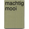 Machtig mooi door Onbekend