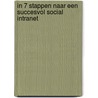 In 7 stappen naar een succesvol social intranet door Martijn Weesjes