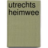 Utrechts heimwee door Onbekend