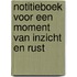 Notitieboek voor een moment van inzicht en rust