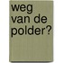 Weg van de polder?