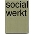 Social werkt