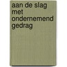Aan de slag met ondernemend gedrag by Andre Weber