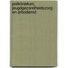 Poliklinieken, jeugdgezondheidszorg en arbodienst door E.A.F. Wentink