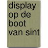 DISPLAY OP DE BOOT VAN SINT door Onbekend